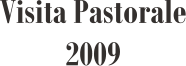 Visita Pastorale 2009