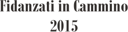 Fidanzati in Cammino 2015