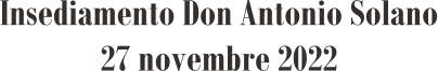 Insediamento Don Antonio Solano 27 novembre 2022