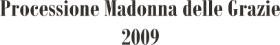 Processione Madonna delle Grazie 2009